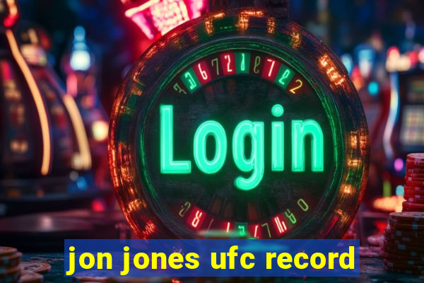 jon jones ufc record